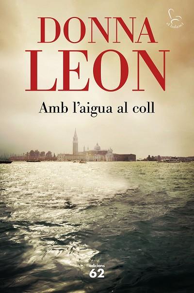 AMB L'AIGUA AL COLL | 9788429778458 | LEON, DONNA | Cooperativa Cultural Rocaguinarda