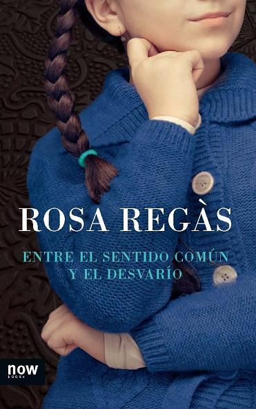 ENTRE EL SENTIDO COMÚN Y EL DESVARÍO | 9788494008993 | REGÀS PAGÈS, ROSA | Cooperativa Cultural Rocaguinarda