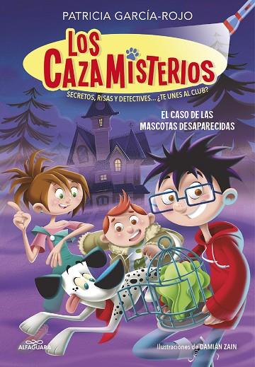 CAZAMISTERIOS 1. EL CASO DE LAS MASCOTAS DESAPARECIDAS (LOS CAZAMISTERIOS 1) | 9788420459547 | GARCÍA-ROJO, PATRICIA | Cooperativa Cultural Rocaguinarda