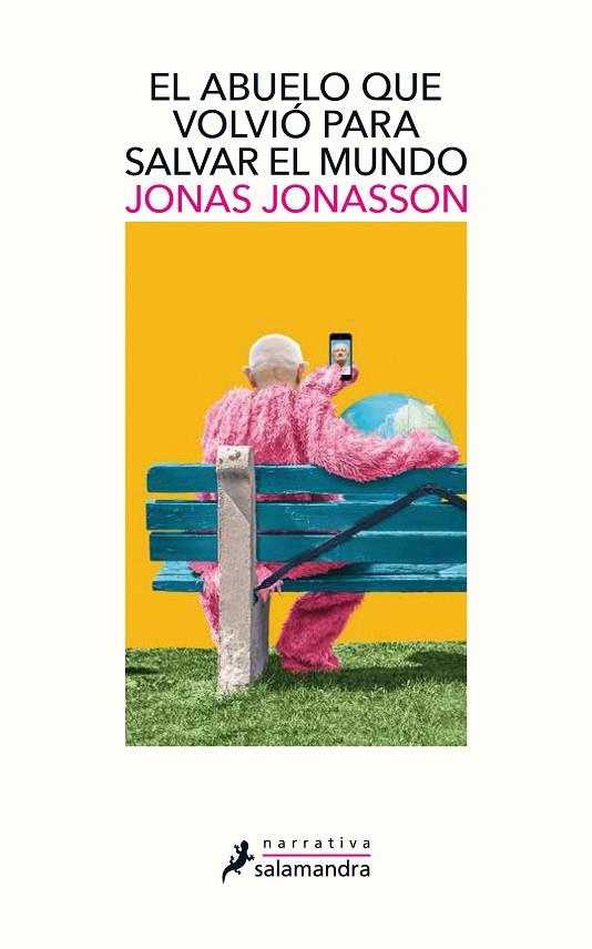 ABUELO QUE VOLVIÓ PARA SALVAR EL MUNDO, EL | 9788498389432 | JONASSON, JONAS | Cooperativa Cultural Rocaguinarda