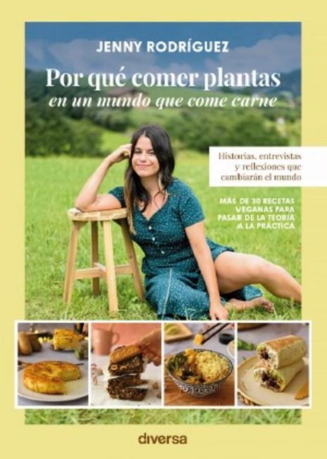 POR QUÉ COMER PLANTAS EN UN MUNDO QUE COME CARNE | 9788418087448 | RODRÍGUEZ, JENNY | Cooperativa Cultural Rocaguinarda
