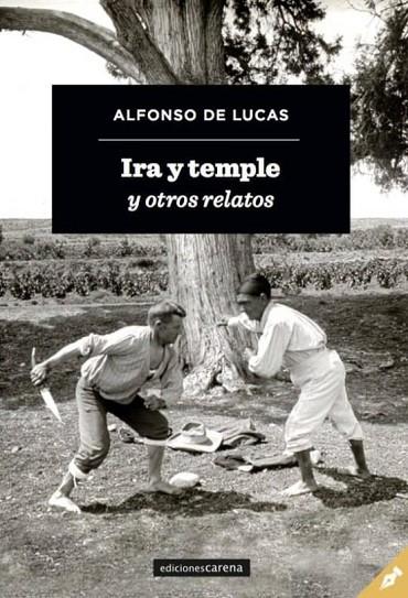 IRA Y TEMPLE Y OTROS RELATOS | 9788417852290 | DE LUCAS, ALFONSO | Cooperativa Cultural Rocaguinarda