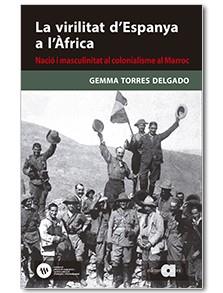 VIRILITAT D'ESPANYA A L'ÀFRICA, LA | 9788416260829 | TORRES DELGADO, GEMMA | Cooperativa Cultural Rocaguinarda