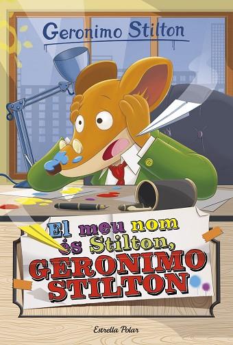 MEU NOM ÉS STILTON, GERONIMO STILTON, EL | 9788491370543 | STILTON, GERONIMO | Cooperativa Cultural Rocaguinarda