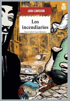 INCENDIARIOS, LOS  | 9788416537624 | CARSON, JAN | Cooperativa Cultural Rocaguinarda