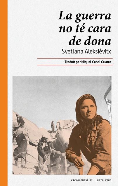 LA GUERRA NO Té CARA DE DONA | 9788416689644 | ALEKSIéVITX, SVETLANA | Cooperativa Cultural Rocaguinarda