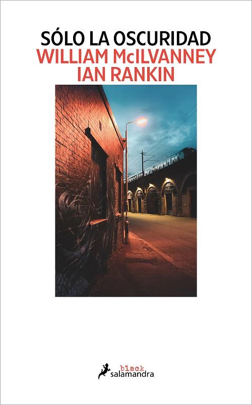 SÓLO LA OSCURIDAD | 9788418968594 | MCILVANNEY, WILLIAM/RANKIN, IAN | Cooperativa Cultural Rocaguinarda