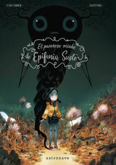 PAVOROSO MIEDO DE EPIFANÍA SUSTO, EL  | 9788467934403 | GAUTHIER, SÉVERINE/LEFÈVRE, CLÉMENT | Cooperativa Cultural Rocaguinarda