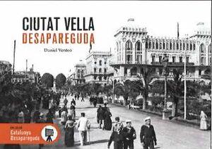 CIUTAT VELLA DESAPAREGUDA | 9788419736895 | VENTEO, DANIEL | Cooperativa Cultural Rocaguinarda