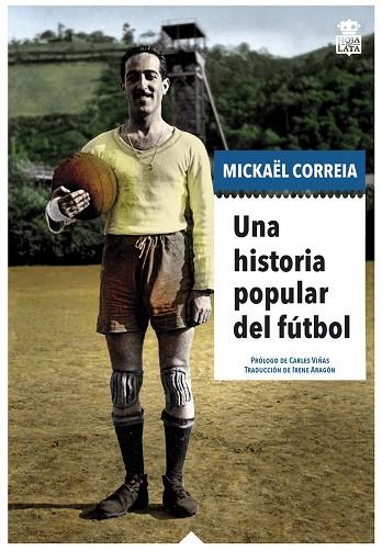 HISTORIA POPULAR DEL FÚTBOL, UNA | 9788416537518 | CORREIA, MICKAËL | Cooperativa Cultural Rocaguinarda