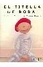 EL TITELLA DE ROBA | 9788466100779 | Cooperativa Cultural Rocaguinarda