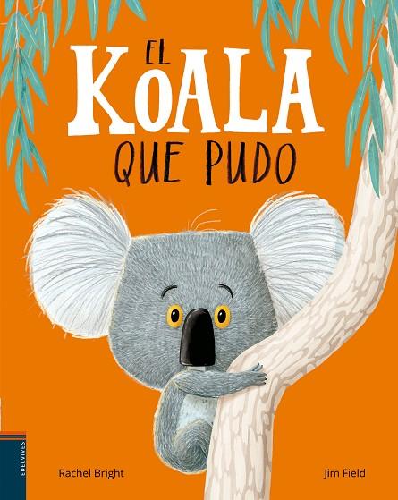 KOALA QUE PUDO, EL | 9788414011010 | BRIGHT, RACHEL | Cooperativa Cultural Rocaguinarda