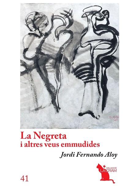 NEGRETA I ALTRES VEUS EMMUDIDES, LA | 9788418522437 | FERNANDO ALOY, JORDI | Cooperativa Cultural Rocaguinarda