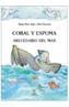 CORAL Y ESPUMA, ABECEDARIO DEL MAR | 9788467012415 | ADA, ALMA FLOR/ESCRIVA, VIVI | Cooperativa Cultural Rocaguinarda