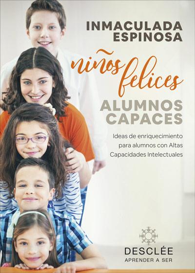 NIÑOS FELICES, ALUMNOS CAPACES. IDEAS DE ENRIQUECIMIENTO PARA ALUMNOS CON ALTAS | 9788433030818 | ESPINOSA QUINTANA, INMACULADA | Cooperativa Cultural Rocaguinarda