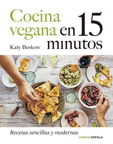 COCINA VEGANA EN 15 MINUTOS | 9788448027605 | BESKOW, KATY | Cooperativa Cultural Rocaguinarda