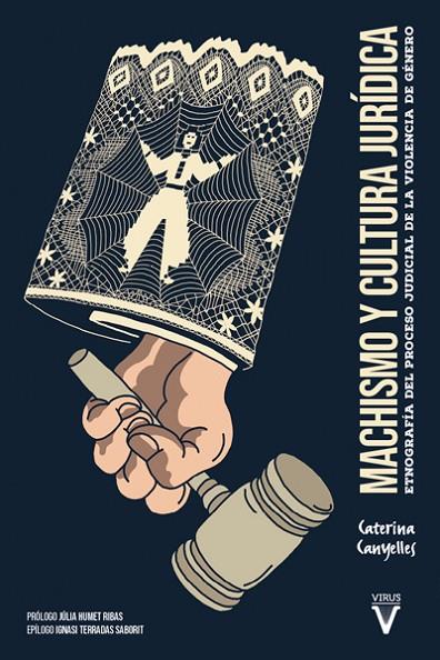 MACHISMO Y CULTURA JURÍDICA | 9788417870317 | CANYELLES GAMUNDI, CATERINA | Cooperativa Cultural Rocaguinarda