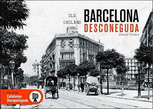 BARCELONA DESCONEGUDA | 9788415232803 | VENTEO, DANIEL | Cooperativa Cultural Rocaguinarda