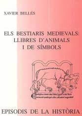 BESTIARIS MEDIEVALS: LLIBRES D'ANIMALS I DE SIMBOL | 9788423206629 | BELLES, XAVIER | Cooperativa Cultural Rocaguinarda
