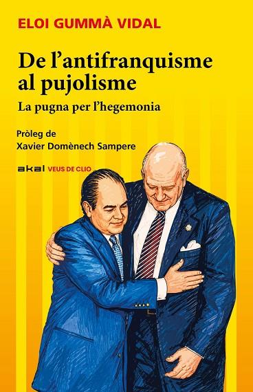 DE L’ANTIFRANQUISME AL PUJOLISME | 9788446058786 | GUMMÁ VIDAL, ELOI | Cooperativa Cultural Rocaguinarda