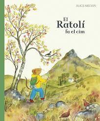 RATOLÍ FA EL CIM, EL | 9788447957132 | MELVIN, ALICE | Cooperativa Cultural Rocaguinarda