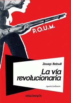 JOSEP REBULL. LA VIA REVOLUCIONARIA | 9788416553907 | GUILLAMóN IBORRA, AGUSTíN | Cooperativa Cultural Rocaguinarda