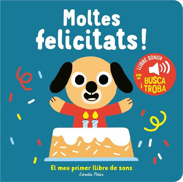 MOLTES FELICITATS! EL MEU PRIMER LLIBRE DE SONS | 9788413893952 | BILLET, MARION | Cooperativa Cultural Rocaguinarda