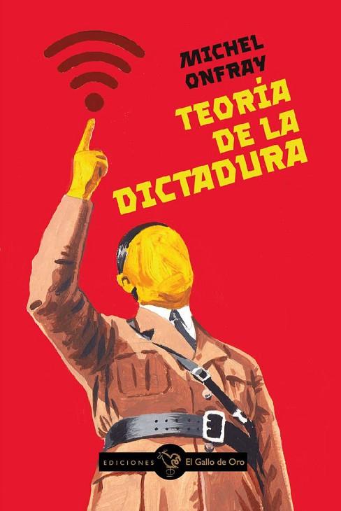 TEORIA DE LA DICTADURA | 9788412815931 | ONFRAY, MICHEL | Cooperativa Cultural Rocaguinarda