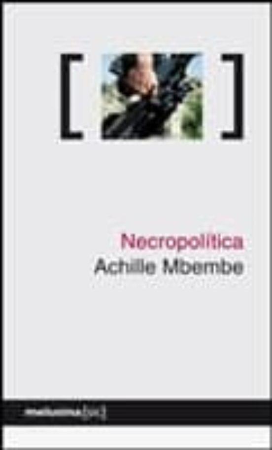 NECROPOLÍTICA | 9788496614192 | MBEMBE (SÓLO TIENE UN APELLIDO), ACHILLE | Cooperativa Cultural Rocaguinarda