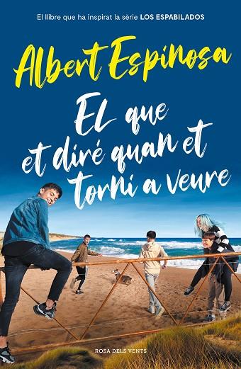 EL QUE ET DIRÉ QUAN ET TORNI A VEURE  | 9788417909512 | ESPINOSA, ALBERT | Cooperativa Cultural Rocaguinarda