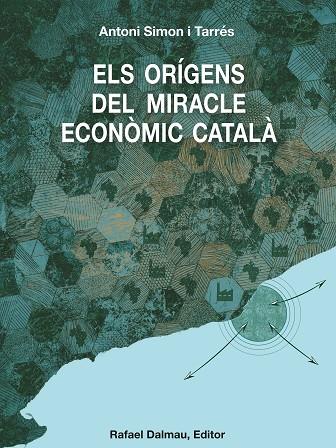 ORÍGENS DEL MIRACLE ECONÒMIC CATALÀ, ELS | 9788423208739 | SIMON I TARRÉS, ANTONI | Cooperativa Cultural Rocaguinarda