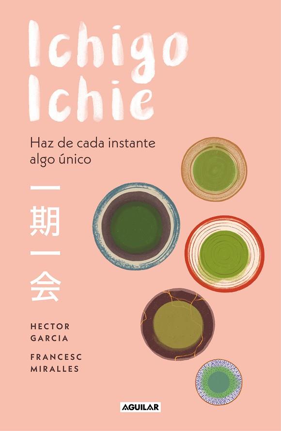 ICHIGO-ICHIE | 9788403519510 | GARCÍA, HÉCTOR/MIRALLES, FRANCESC | Cooperativa Cultural Rocaguinarda