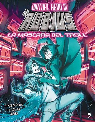 MÁSCARA DEL TROLL. VIRTUAL HERO 3 | 9788499985886 | ELRUBIUS | Cooperativa Cultural Rocaguinarda