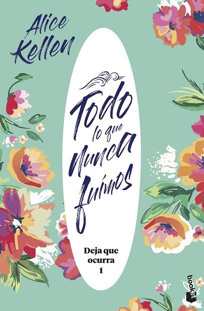 TODO LO QUE NUNCA FUIMOS | 9788408221951 | KELLEN, ALICE | Cooperativa Cultural Rocaguinarda