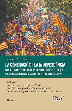 GENERACIÓ DE LA INDEPENDÈNCIA, LA | 9788494649073 | MARCO PALAU, FRANCESC | Cooperativa Cultural Rocaguinarda