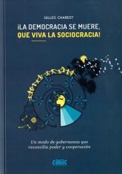 DEMOCRACIA SE MUERE, QUE VIVA LA SOCIOCRACIA, LA | 9788494827907 | Cooperativa Cultural Rocaguinarda