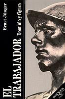 TRABAJADOR, EL | 9788472231627 | JUNGER, ERNST | Cooperativa Cultural Rocaguinarda