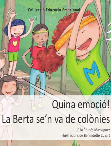 QUINA EMOCIÓ! LA BERTA SE'N VA DE COLÒNIES | 9788494314858 | PRUNÉS MASSAGUER, JÚLIA | Cooperativa Cultural Rocaguinarda