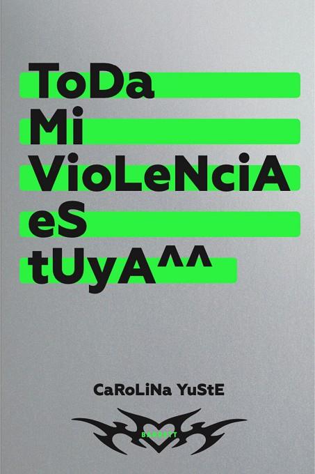 TODA MI VIOLENCIA ES TUYA | 9788418690600 | YUSTE, CAROLINA | Cooperativa Cultural Rocaguinarda