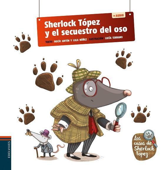SHERLOCK TÓPEZ Y EL SECUESTRO DEL OSO | 9788414038536 | NÚÑEZ MADRID, DOLORES/ANTÓN BLANCO, ROCÍO | Cooperativa Cultural Rocaguinarda