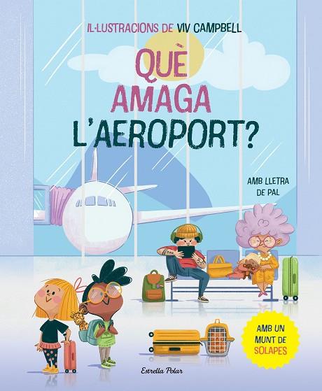 QUÈ AMAGA L'AEROPORT? LLIBRE AMB SOLAPES | 9788413896830 | SAMBA, GINA/CAMPBELL, VIV | Cooperativa Cultural Rocaguinarda