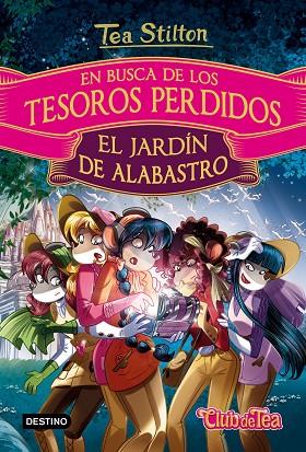 EN BUSCA DE LOS TESOROS PERDIDOS: EL JARDÍN DE ALABASTRO | 9788408169260 | TEA STILTON | Cooperativa Cultural Rocaguinarda