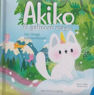 AKIKO. EL GATICORN MÀGIC. UN VIATGE EXTRAORDINARI | 9788410131026 | RUFFIÉ, BÉATRICE/ORTAL, OPHÉLIE | Cooperativa Cultural Rocaguinarda