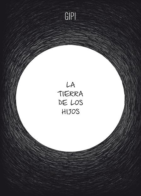 LA TIERRA DE LOS HIJOS | 9788416131389 | GIPI | Cooperativa Cultural Rocaguinarda