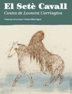 SETÈ CAVALL, EL | 9788494953323 | CARRINGTON, LEONORA | Cooperativa Cultural Rocaguinarda