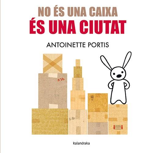 NO ÉS UNA CAIXA, ÉS UNA CIUTAT | 9788410387096 | PORTIS, ANTOINETTE | Cooperativa Cultural Rocaguinarda