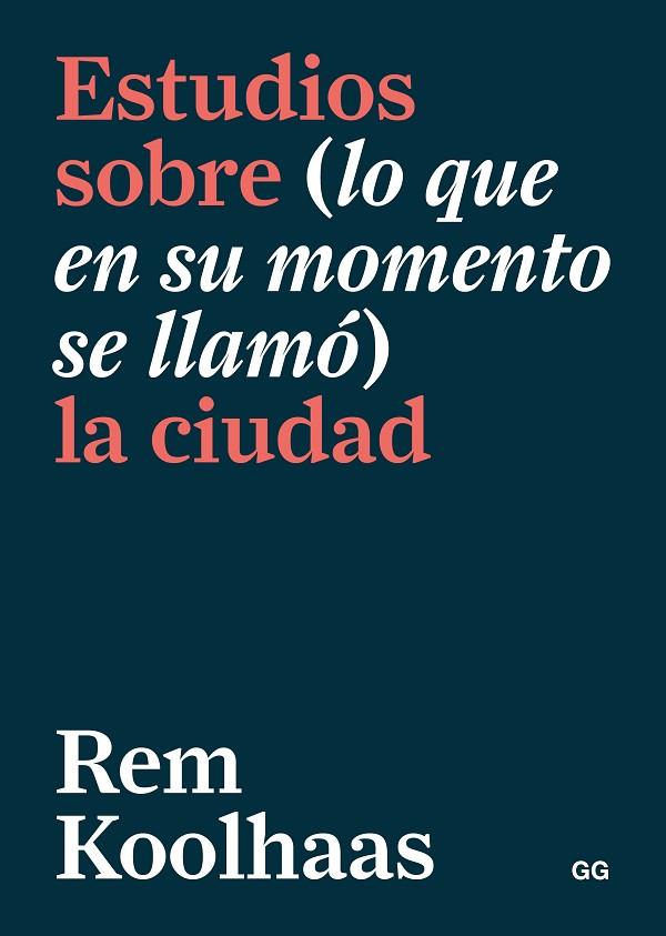 ESTUDIOS SOBRE (LO QUE EN SU MOMENTO SE LLAMÓ) LA CIUDAD | 9788425232763 | KOOLHAAS, REM | Cooperativa Cultural Rocaguinarda