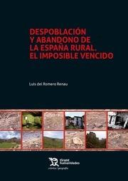 DESPOBLACIÓN Y ABANDONO DE LA ESPAÑA RURAL. EL IMPOSIBLE VENCIDO | 9788417069896 | DEL ROMERO RENAU, LUIS | Cooperativa Cultural Rocaguinarda