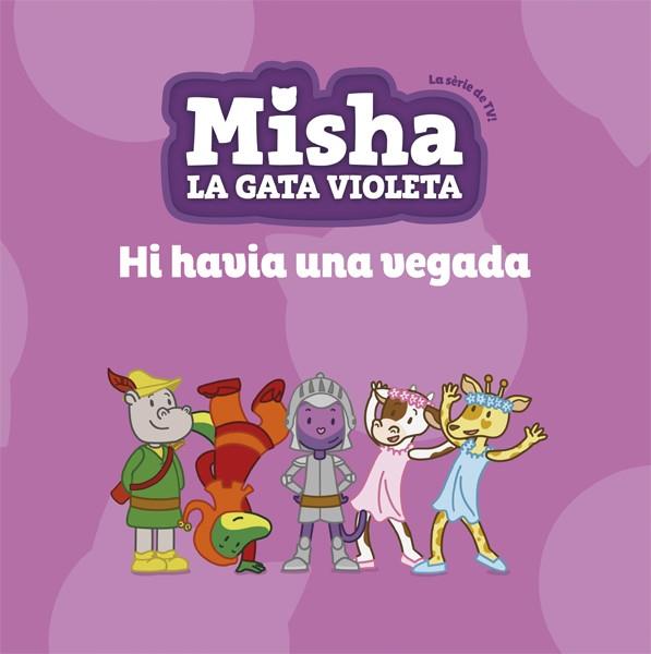 MISHA, LA GATA VIOLETA 5. HI HAVIA UNA VEGADA | 9788424663872 | Cooperativa Cultural Rocaguinarda