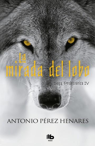 MIRADA DEL LOBO, LA (SAGA PREHISTÓRICA 4) | 9788490703687 | PÉREZ HENARES, ANTONIO | Cooperativa Cultural Rocaguinarda
